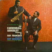 <br><b>The Cannonball Adderley Quintet In San Francisco</b>
