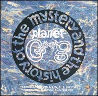 <br><b>The Mystery And The History Of The <br>Planet Gong</b>