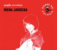 <br><small><b>empik</b> <i>prezentuje</i></small><br><b>Irena Jarocka</b><br><small>Dobre bo polskie</small>