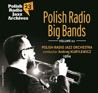 <br><b>Polish Radio Big Bands, Vol.02 </b><br><small>Polish Radio Jazz Archives 23</small>