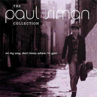 <br>THE <b><br>paul simon</b> <br>COLLECTION<br></b> <small><b>on my way, don't know where i'm goin'</small>