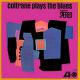 <br><b>Coltrane Plays The Blues </b>