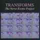 <br><b>TRANSFORMS </b><br><small>The Nerve Events Project</small>