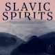 <br><b>Slavic Spirits</b>