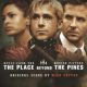 <br><small>Music From The Motion Picture</small><br><b>The Place Beyond The Pines</b>