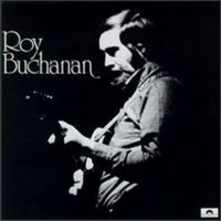 <br><b>Roy Buchanan</b>