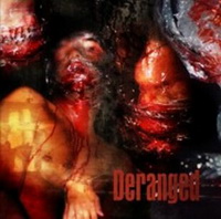 <br><b>Deranged</b>