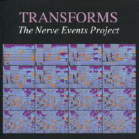 <br><b>TRANSFORMS </b><br><small>The Nerve Events Project</small>