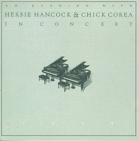 <br><small>An Evening With</small><br><b> Herbie Hancock & Chick Corea</b><br><small> In Concert </small>