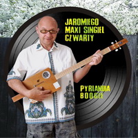 <br><b>JAROMIEGO maxi singiel czwarty</b><br><small>Pyrlandia Boogie </small>
