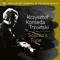 <br><b>Sophia's Tume</b><br><small>04 Krzysztof Komeda w Polskim Radiu</small>