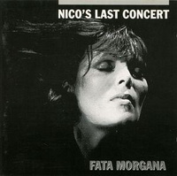<br><b>Nico's Last Concert</b><br><small>FATA MORGANA</SMALL>