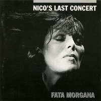 <br><b>Nico's Last Concert</b><br><small>FATA MORGANA</SMALL>
