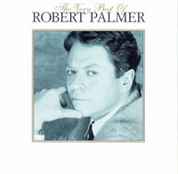 <br><b>The Very Best of Robert Palmer</b>