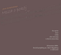 <br><b>Msza o pokj</b> <small><small><br>(Na sopran, tenor, schol, chr mieszany i orkiestr kameraln)</small></small>