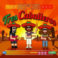 <br><b>Tres Caballeros</b>