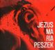 <br><b>Jezus Maria Peszek </b>