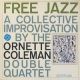 <br><b>Free Jazz</b> <br><small> A Collective Improvisation</small>