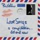 <br><b>Love Songs</b> <br><small>a compilation... old and new</small>