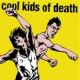 <br><b>Cool Kids Of Death </b>
