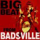 <br><b>Big Beat From Badsville</b>