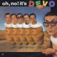 <br><b>Oh, No! It\'s Devo</b>