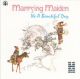 <br><b>Marrying Maiden</b>