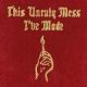 <br><b>This Unruly Mess I've Made </b>