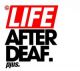 <br><b><font color=red>   LIFE</font> AFTER DEAF.</b>