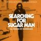 <br><small>Original Motion Picture Soundtrack</small><br><b>Searching For Sugar Man </b><br><small>All songs by Rodriguez</small>