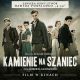 <br><small>Muzyka z filmu </small><b>KAMIENIE na SZANIEC</b>